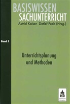 Kaise, Astri Kaiser, Astrid Kaiser, Pec, Pech, Pech... - Basiswissen Sachunterricht - Bd.5: Unterrichtsplanung und Methoden