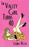 Laura Ross - The Valley Girl Turns 40