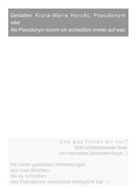 Hannelore Schneider-Haupt - Gestatten: Klara-Marie Horcht, Pseudonym oder Als Pseudonym komm ich schließlich immer auf was