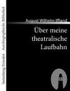 August W. Iffland, August Wilhelm Iffland - Über meine theatralische Laufbahn