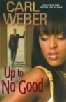 Carl Weber - Up to No Good