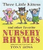 Tony Ross, Tony (ILT) Ross, Tony Ross - Three Little Kittens and Other Favorite Nursery Rhymes