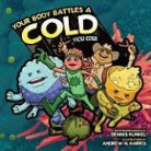 Vicki Cobb, Vicki/ Kunkel Cobb, Andrew N. Harris, Dennis Kunkel - Your Body Battles a Cold