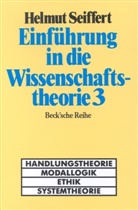 Helmut Seiffert - Einführung in die Wissenschaftstheorie - Bd. 3: Einführung in die Wissenschaftstheorie. Tl.3