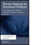 S. Gopalakrishnan, S. (Department of Aerospace Engine Gopalakrishnan, S. (Indian Institute of Science Gopalakrishnan, S. Mitra Gopalakrishnan, Gopalakrishnan S., M. Mitra... - Wavelet Methods for Dynamical Problems