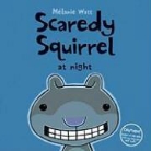 Watt, Melanie Watt, Mélanie Watt, Melanie/ Watt Watt, Watt, Melanie Watt... - Scaredy Squirrel at Night