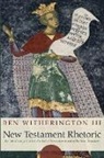 Ben Witherington, Ben Iii Witherington - New Testament Rhetoric