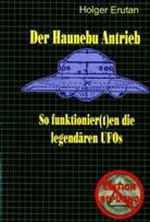 Holger Erutan, Holge Gräf, Holger Gräf - Der Haunebu Antrieb