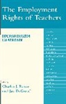 Charles J. Russo, Charles J. (EDT)/ De Groof Russo, Charles J. Degroof Russo, Charles J. Groof Russo, Jan DeGroof, Jan de Groof... - Employment Rights of Teachers