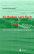 Gerard M. De Beuckelaer, Gerard De Beuckelaer, Gerard M. DeBeuckelaer - It's Broken, Let's Fix It