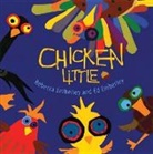 Ed Emberley, Edward R. Emberley, Rebecca Emberley, Rebecca/ Emberley Emberley, Ed Emberley, Edward R. Emberley - Chicken Little