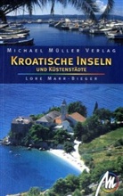 Lore Marr-Bieger - Kroatische Inseln und Küstenstädte