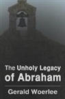 G. M. Woerlee - The Unholy Legacy of Abraham
