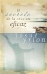 Josue Yrion, Josué Yrion - El secreto de la oracion eficaz/ The Secret of Effective Prayer