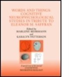 M. Behrmann, Marlene Patterson Behrmann, Marlene Behrmann, Marlene Behrmann, Behrmann Marlene, Karalyn Patterson... - Words Things: Cognitive Neuropsychological Studies in Tribute to