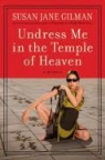 Susan Jane Gilman - Undress Me In the Temple of Heaven