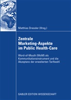 Matthia Dressler, Matthias Dressler - Zentrale Marketing-Aspekte im Public Health-Care