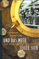 Yoram Kaniuk - Und das Meer teilte sich