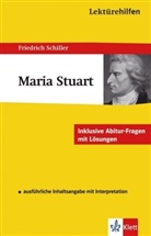 Friedrich von Schiller - Lektürehilfen Friedrich Schiller 'Maria Stuart'