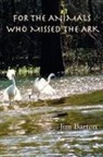 Jim Barton - For The Animals Who Missed The Ark