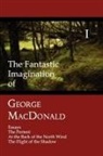 George Macdonald - The Fantastic Imagination of George MacDonald, Volume I