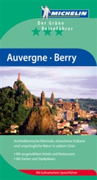 Manufacture française des pneumatiques Michelin - Michelin Der Grüne Reiseführer: Auvergne, Berry : architektonische Kleinode, erloschene Vulkane und ursprüngliche Natur in sattem Grün