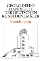 Georg Dehio, Dehio Vereinigung, Dehio-Vereinigung e.V., Barbara Rimpel, Dehi Vereinigung, Vinken... - Handbuch der Deutschen Kunstdenkmäler: Brandenburg