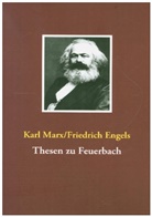 Engels, Friedrich Engels, Mar, Kar Marx, Karl Marx - Thesen zu Feuerbach