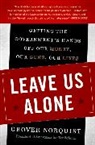 Grover Norquist - Leave Us Alone