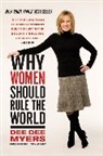 Dee Dee Myers, Myers Dee Dee - Why Women Should Rule the World
