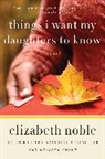Elizabeth Noble - Things I want My Daughters To Know