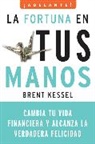 Brent Kessel - La fortuna en tus manos