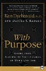 Daniel J Kadlec, Ken Dychtwald, Dychtwald Ken, Daniel J Kadlec, Daniel J. Kadlec - With Purpose