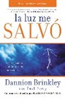 Dannion Brinkley, Dannion/ Perry Brinkley, Brinkley Dannion, Paul Perry, Paul Perry - La luz me salvo