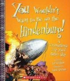 Ian Graham, David Antram, David Salariya - You Wouldn't Want to Be on the Hindenburg! (You Wouldn't Want To... History of the World) (Library Edition)