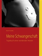 Karin Franke - Meine Schwangerschaft