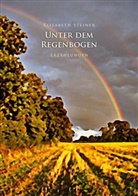 Elisabeth Steiner - Unter dem Regenbogen