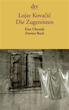 Lojze Kovacic - Die Zugereisten. Buch.2