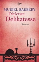 Muriel Barbery - Die letzte Delikatesse