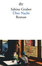 Sabine Gruber - Über Nacht