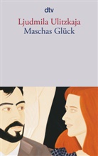 Ljudmila Ulitzkaja - Maschas Glück