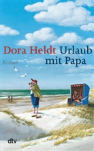 Dora Heldt - Urlaub mit Papa