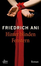 Friedrich Ani - Hinter blinden Fenstern