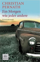 Christian Pernath - Ein Morgen wie jeder andere