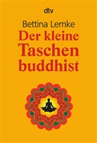 Bettina Lemke - Der kleine Taschenbuddhist