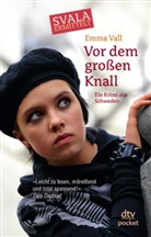 Emma Vall, Emma Vall - Vor dem großen Knall Svala ermittelt
