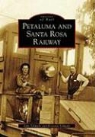 John Schmale, Kristina Schmale - Petaluma and Santa Rosa Railway
