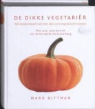 M. Bittman, Mark Bittman, A. Witschonke - De dikke vegetariër