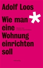 Adolf Loos, Peter Stuiber - Wie man eine Wohnung einrichten soll