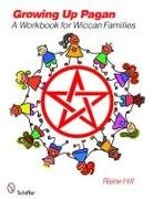 Raine Hill, Gillian M Pearce, Gillian M. Pearce - Growing Up Pagan
